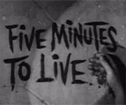 Five Minutes To Live (1961)